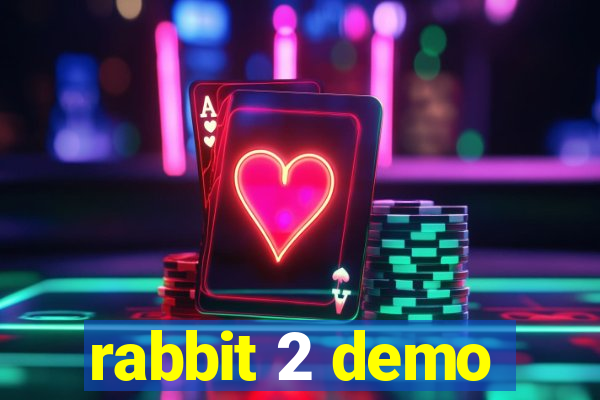 rabbit 2 demo